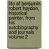 Life of Benjamin Robert Haydon, Historical Painter, from His Autobiography and Journals Volume 2