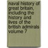 Naval History of Great Britain, Including the History and Lives of the British Admirals Volume 7