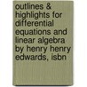 Outlines & Highlights For Differential Equations And Linear Algebra By Henry Henry Edwards, Isbn door Cram101 Textbook Reviews