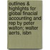 Outlines & Highlights For Global Finacial Accounting And Rep By Peter Walton; Walter Aerts, Isbn