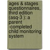 Ages & Stages Questionnaires, Third Edition (Asq-3 ): A Parent -Completed Child Monitoring System by Jane Squires