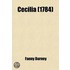 Cecilia; Or Memoirs of an Heiress. by the Author of Evelina. the Fourth Edition. in Five Volumes.