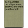 Denkschriften der Allgemeinen schweizerischen Gesellschaft f door Naturforschende Gesellschaft Schweizerische