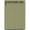 Grammatik-abc F door Franz Eppert