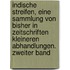 Indische Streifen, Eine Sammlung von bisher in Zeitschriften kleineren Abhandlungen. Zweiter Band