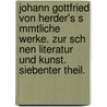Johann Gottfried Von Herder's S Mmtliche Werke. Zur Sch Nen Literatur Und Kunst. Siebenter Theil. door Johannes Von Muller