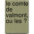 Le Comte De Valmont, Ou Les Ͽ