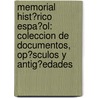 Memorial Hist�Rico Espa�Ol: Coleccion De Documentos, Op�Sculos Y Antig�Edades door Real Academia De La Historia