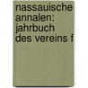 Nassauische Annalen: Jahrbuch des Vereins f door FüR. Nassauische Altertumskunde Und Geschichtsforschung Verein