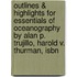 Outlines & Highlights For Essentials Of Oceanography By Alan P. Trujillo, Harold V. Thurman, Isbn
