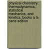 Physical Chemistry: Thermodynamics, Statistical Mechanics, and Kinetics, Books a la Carte Edition door Andrew Cooksy
