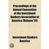 Proceedings Of The Annual Convention Of The Investment Bankers Association Of America (Volume 29) door Investment Bankers America