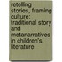Retelling Stories, Framing Culture: Traditional Story and Metanarratives in Children's Literature