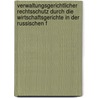 Verwaltungsgerichtlicher Rechtsschutz durch die Wirtschaftsgerichte in der Russischen F door Christian Reitemeier