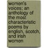 Women's Voices; An Anthology of the Most Characteristic Poems by English, Scotch, and Irish Women