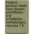 Friedrich Perthes' Leben: Nach Dessen Schriftlichen Und M�Ndlichen Mittheilungen, Volumes 1-2