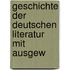 Geschichte der deutschen Literatur mit ausgew