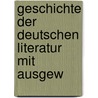 Geschichte der deutschen Literatur mit ausgew by Kurz Heinrich