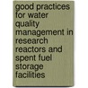 Good Practices For Water Quality Management In Research Reactors And Spent Fuel Storage Facilities door International Atomic Energy Agency