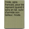 L'Nide, Opra Francais, Pour Tre Reprsent Quand Il Sera En Tat. Suivi D'Armide Son Tailleur, Hrode. door P. J B. Nougaret