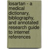 Losartan - A Medical Dictionary, Bibliography, And Annotated Research Guide To Internet References door Icon Health Publications