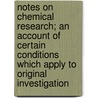 Notes on Chemical Research; an Account of Certain Conditions Which Apply to Original Investigation by Dreaper W. P. (William Porte 1868-1938