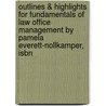 Outlines & Highlights For Fundamentals Of Law Office Management By Pamela Everett-Nollkamper, Isbn door Cram101 Textbook Reviews