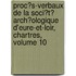 Proc�S-Verbaux De La Soci�T� Arch�Ologique D'Eure-Et-Loir, Chartres, Volume 10