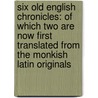 Six Old English Chronicles: of Which Two Are Now First Translated from the Monkish Latin Originals door John Allen Giles