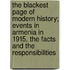 The Blackest Page of Modern History; Events in Armenia in 1915, the Facts and the Responsibilities