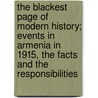 The Blackest Page of Modern History; Events in Armenia in 1915, the Facts and the Responsibilities door Herbert Adam Gibbons