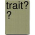 Trait� Ͽ