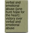 Verbal and Emotional Abuse (June Hunt Hope for the Heart): Victory Over Verbal and Emotional Abuse