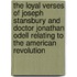 the Loyal Verses of Joseph Stansbury and Doctor Jonathan Odell Relating to the American Revolution