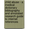 Child Abuse - A Medical Dictionary Bibliography And Annotated Research Guide To Internet References door Icon Health Publications