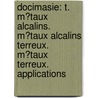 Docimasie: T. M�Taux Alcalins. M�Taux Alcalins Terreux. M�Taux Terreux. Applications door Louis Edouard Rivot