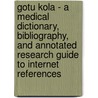 Gotu Kola - A Medical Dictionary, Bibliography, and Annotated Research Guide to Internet References door Icon Health Publications
