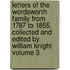 Letters of the Wordsworth Family from 1787 to 1855. Collected and Edited by William Knight Volume 3