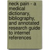 Neck Pain - A Medical Dictionary, Bibliography, And Annotated Research Guide To Internet References by Icon Health Publications
