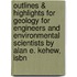 Outlines & Highlights For Geology For Engineers And Environmental Scientists By Alan E. Kehew, Isbn