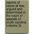 Reports Of Cases At Law, Argued And Determined In The Court Of Appeals Of South Carolina (Volume 3)