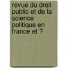 Revue Du Droit Public Et De La Science Politique En France Et Ͽ by Ferdinand Larnaude