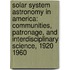Solar System Astronomy in America: Communities, Patronage, and Interdisciplinary Science, 1920 1960