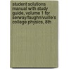 Student Solutions Manual With Study Guide, Volume 1 For Serway/Faughn/Vuille's College Physics, 8Th door Serway/Faughn/Vuille