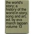 The World's Story; A History of the World in Story, Song and Art, Ed. by Eva March Tappan Volume 13