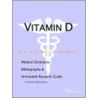 Vitamin D - A Medical Dictionary, Bibliography, And Annotated Research Guide To Internet References door Icon Health Publications