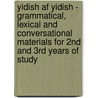 Yidish af Yidish - Grammatical, Lexical and Conversational Materials for 2nd and 3rd Years of Study door David Goldberg