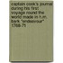 Captain Cook's Journal During His First Voyage Round The World Made In H.M. Bark "Endeavour" 1768-71
