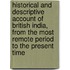 Historical And Descriptive Account Of British India, From The Most Remote Period To The Present Time