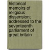 Historical Memoirs of Religious Dissension; Addressed to the Seventeenth Parliament of Great Britain door Jeremiah Trist